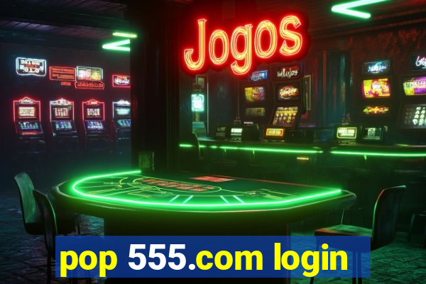 pop 555.com login